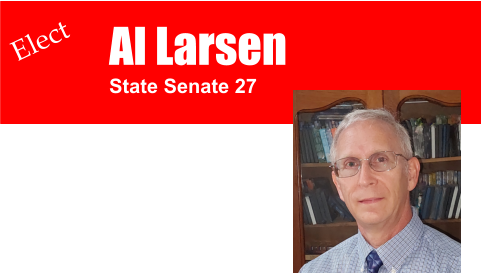 Elect Al Larsen State Senate 27